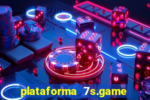 plataforma 7s.game paga mesmo